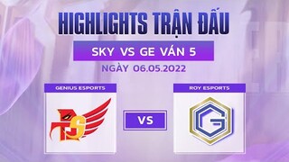 Highlights SKY vs GE [Ván 5][Vòng Thăng Hạng VCS Mùa Hè 2022][06.05.2022]-