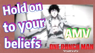 [One-Punch Man]  AMV |  Hold on to your beliefs