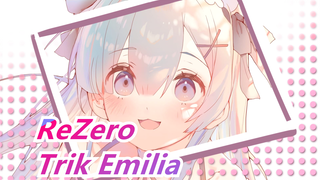 [ReZero] Seribu Trik Emilia