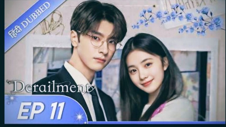 Derailment |EP 11|Hindi Dubbed | Do Duniya Ek Pyaar 💔✨ | Chinese Romantic Mystery Drama