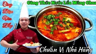 Công thức Nấu Lẩu Măng Chua siêu ngon || chuẩn vị nhà hàng