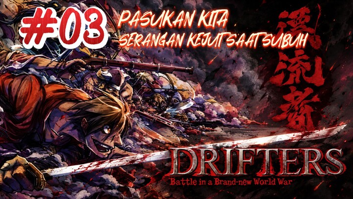 Drifters Eps 03 Subtitle Indonesia "Pasukan kita--Serangan kejut saat subuh" | Strategi Oda Nobunaga