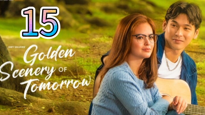 Title: Golden Scenery of Tomorrow- Episode 15
