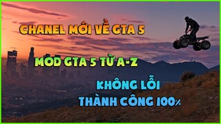 Channel mới về Mod GTA V | Mod GTA 5 toàn tập