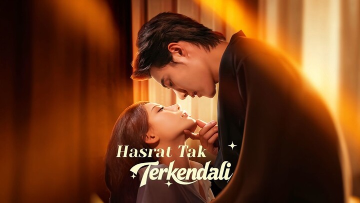 Hasrat Tak Terkendali Full Bahasa Indonesia (MELO)