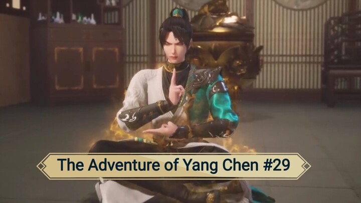 The Adventure of Yang Chen Eps.29 Sub indo.