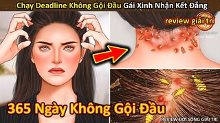 Nhím Cute Review gái xinh 365 ngày không gội đầu nhận ngay kết đắng ngắt || Review Giải Trí Đời Sống