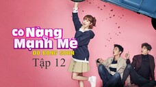 Cô Nàng Mạnh Mẽ - Tập 12B | Lồng Tiếng