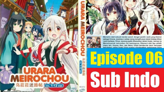 Urara Meirochō "Book of Urara Labyrinths" Ep06 Sub Indo