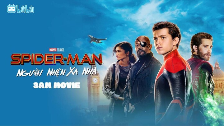 Spider-Man: Far From Home (Người Nhện: Xa Nhà) - Thuyết Minh