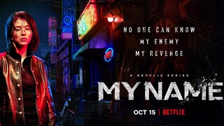 My Name (Season 1) || Episode 5 (2021)