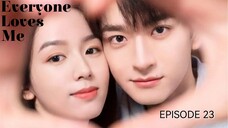 🇨🇳I EP 23 Everyone Loves Me (2024) English Sub