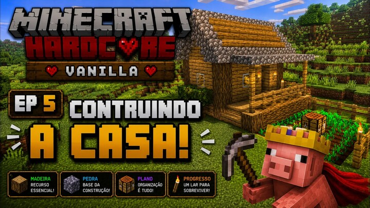 A primeira casa! - Minecraft Hardcore Vanilla #5