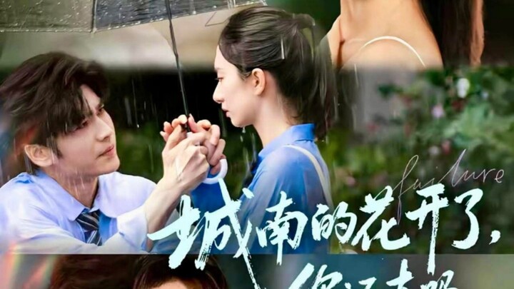 TRỌN BỘ - HOA Ở NAM THÀNH ĐÃ NỞ RỘ, EM VẪN RỜI ĐI SAO? ( Vương Dịch Nhiên , Đàm Diêm Diêm )