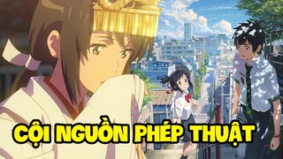 Kimi no Na wa - Cội Nguồn của Phép Màu