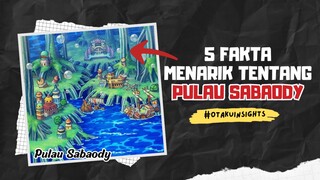 Pulau SABAODY : 5 Fakta yang Mungkin Belum Kamu Ketahui 🔥