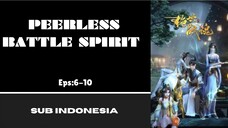 [PEERLESS BATTLE SPIRIT] Eps:6-10