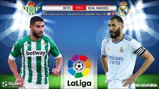 [SOI KÈO NHÀ CÁI] Betis vs Real Madrid. BĐTV trực tiếp bóng đá Tây Ban Nha La Liga (3h00 ngày 29/8)
