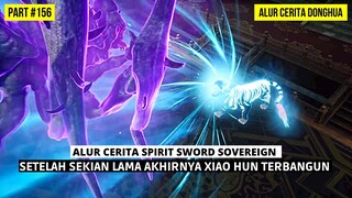 XIAO HUN AKHIRNYA TERBANGUN & IDENTITASNYA MULAI TERUNGNKAP | SPIRIT SWORD SOVEREIGN SEASON 4 #156