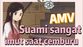 [My Senpai Is Annoying] AMV |  Suami sangat imut saat cemburu