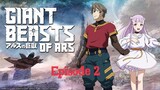 Giant-Beast Of Ars -Episode 2