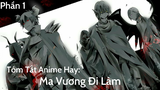 Tóm Tắt Anime Hay: Ma Vương Đi Làm |Phần 1|