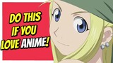 Love ANIME? Then Please Do THIS!