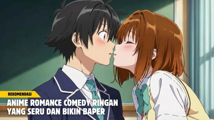 Rekomendasi Anime romance comedy yang seru dan bikin baper