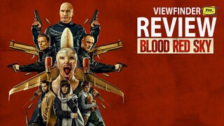 Review Blood Red Sky [ Viewfinder : วิวไฟน์เดอร์ รีวิว ]