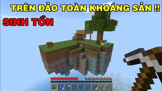 Mình Đã Thử Thách Sinh Tồn | TRÊN ĐẢO TOÀN LÀ KHOÁNG SẢN THEO CẤP | Trong Minecraft Pe..!!