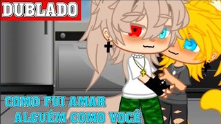 COMI FUI AMAR ALGUÉM COMO VOCÊ || Mini-Filme || Gacha Club BL/YAOI 🏳️‍🌈「 Dublagem PT-BR 」