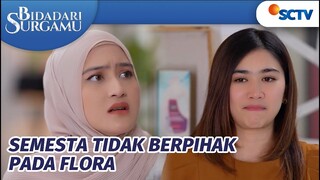 Takdir Tuh Emang Gak Berpihak ke Flora, Rencanaya Gatot! | Bidadari Surgamu Episode 293