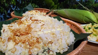 Cách Nấu Xôi Bắp Đậu Xanh-Xôi Bắp Mỡ Hành-Món Ngon Mẹ Nấu