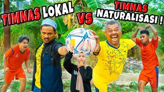 PARODI TIMNAS LOKAL VS TIMNAS NATURALISASI !