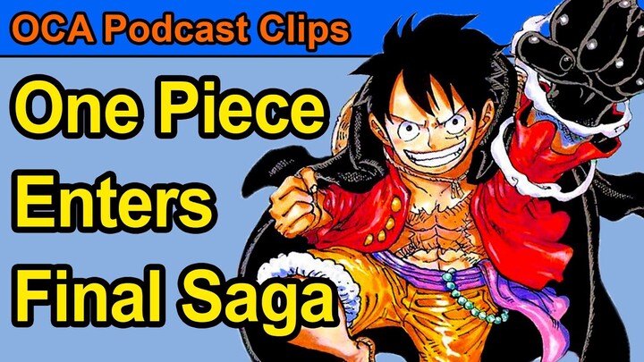 One Piece Gearing Up For Final Saga Ending Soon (We've heard that before) #OCAPodcastClips