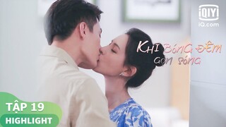 Cẩu lương đến đây! hot kiss😍 | Khi Bóng Đêm Gợn Sóng Tập 19 | iQiyi Vietnam