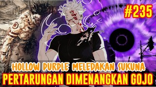 JUJUTSU KAISEN #235❗GOJO MENANG TELAK❗SUKUNA DILEDAKAN HOLLOW PURPLE❗MAHORAGA HANCUR❗#JJK235