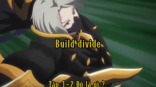 Build divide_Tập 1 Đó là gì ?