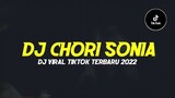 DJ CHORI SONIA FULLBASS VIRAL TIKTOK 2022