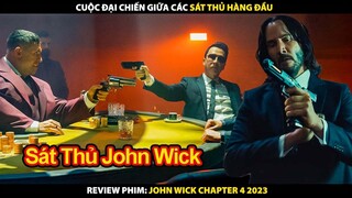 Cuộc Chiến Đỉnh Cao Giữa Những Sát Thủ Hàng Đầu Thế Giới | Review Phim John Wick 4 (2023)