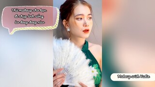 Thử makeup cho bạn đi chụp ảnh sống ảo deep deep