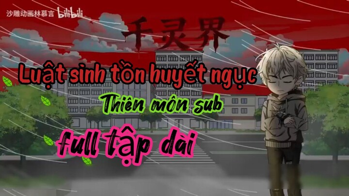 Quỷ thần || full tạp dài -- Luật sinh tồn huyết ngục [//] Thiên môn sub