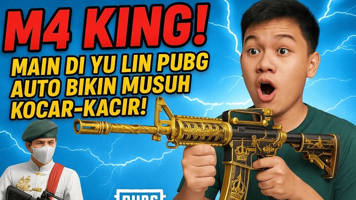 M4 King! Main di Yu Lin PUBG Auto Bikin Musuh Kocar-Kacir!