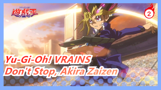 [Yu-Gi-Oh! VRAINS/MAD] Don't Stop, Akira Zaizen_2