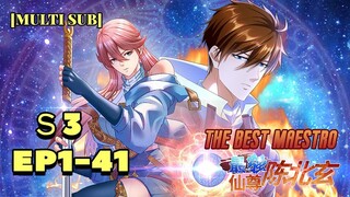 The Best Maestro | S3 | Episode 1-41: The Strongest Immortal Chen Beixuan！