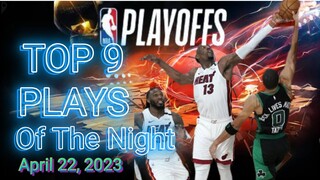 TOP 9 PLAYS OF THE NIGHT April  22, 2023