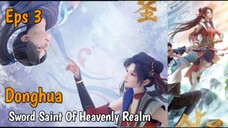 Donghua Sword Saint Of Heavenly Realm Eps 3 [Sub Indo]