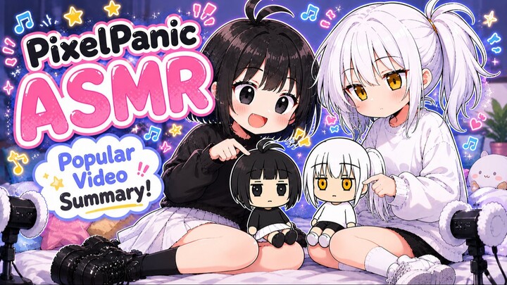 PixelPanic ASMR Popular Video Summary!