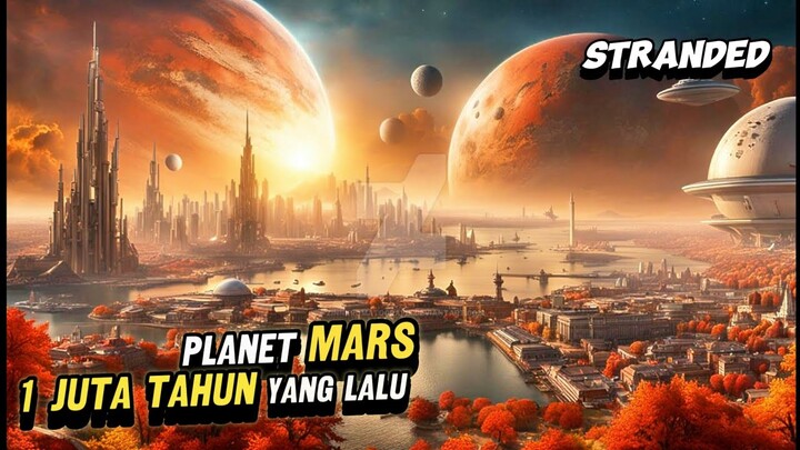 PLANET MARS 1 JUTA TAHUN YANG LALU - ALUR FILM STRANDED