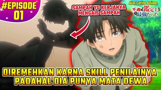 DIHINA SAMPAH MASYARAKAT NYATANYA DIA YG TERKUAT !! Alur Cerita Anime Fuguushoku Kanteishi EPS 1